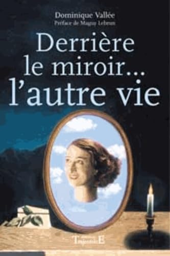 Derrière le miroir… l'autre vie 9782841973088