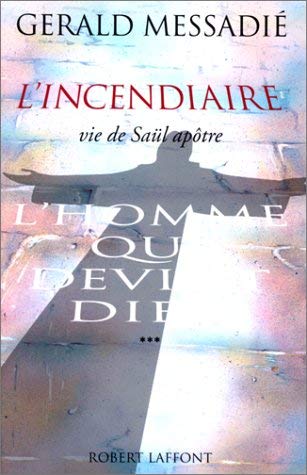 L'Homme qui devint Dieu, tome 3 : L'incendiaire 9782221082232