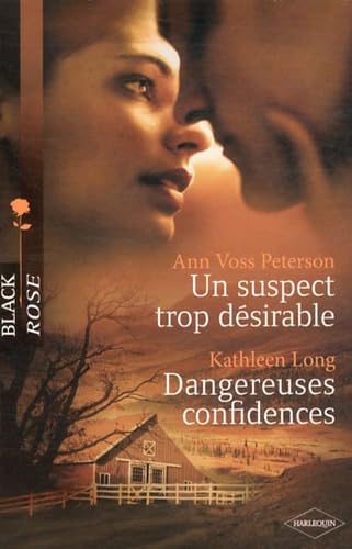 Un suspect trop désirable ; Dangereuses confidences 9782280231831