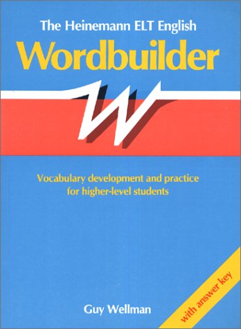 The Heinemann ELT English Wordbuilder : Vocabulary Development and Practice for Higher-level Students, with Answer Key 9780435285562