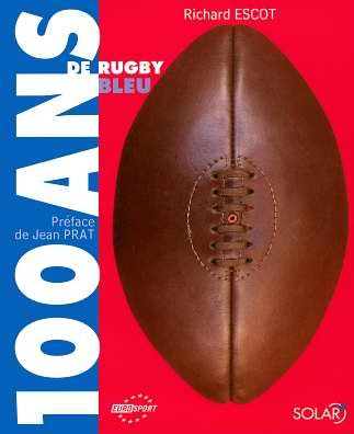 100 ans de rugby bleu 9782263038709