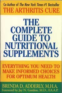 The Complete Guide to Nutritional Supplements: Everything You Need to Make Informed Choices for Optimum Health 9780787117696