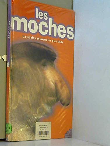 Les moches. La vie des animaux les plus laids 9782846070171