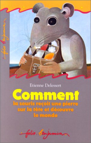 Comment la souris reçoit une pierre sur la tête et découvre le monde 9782070505814
