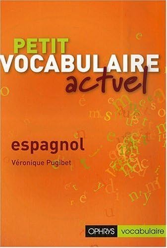Petit vocabulaire actuel - espagnol 9782708011694