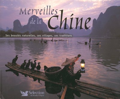 Merveilles de la Chine: Ses beautés naturelles, ses villages, ses traditions 9782709818124