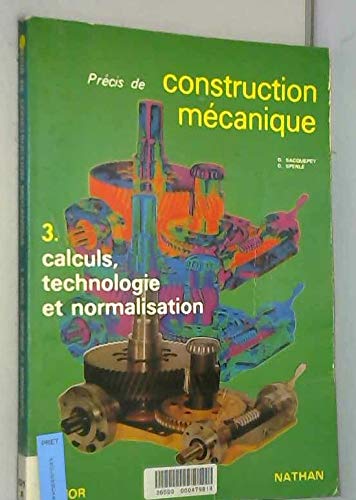 Précis de construction mécanique, tome 3 9782091940038