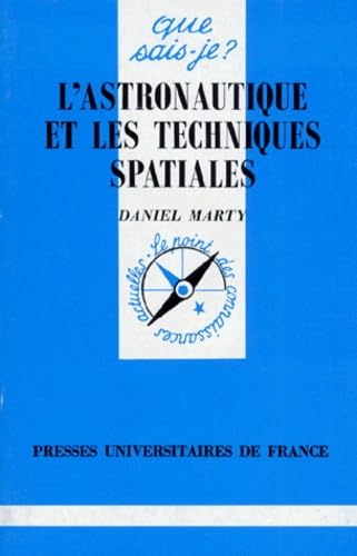 L'Astronautique Et Les Techniques Spaciales. 1ere Edition 9782130478003