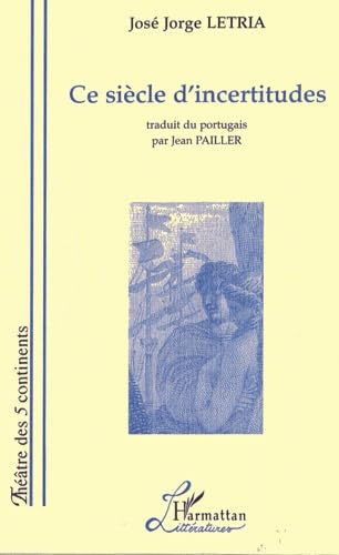 Ce siècle d'incertitudes: Deux pièces courtes : Le Détroit et Bleu de Delft 9782738468499