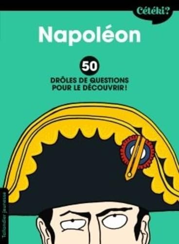 Cétéki Napoléon ?: Drôles de questions pour le découvrir! 9791021031913
