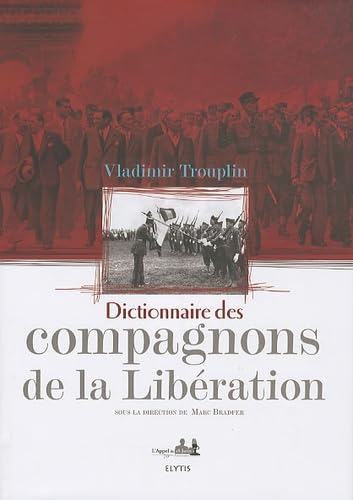 Dictionnaire des compagnons de la Libération 9782356390332