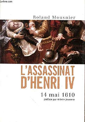 L'assassinat d'Henri IV - 14 Mai 1610 9782298030440