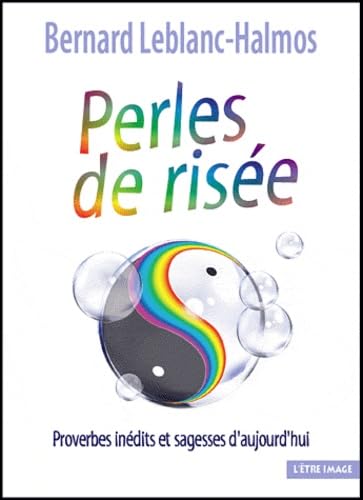 Perles de risée : Proverbes inédits et sagesses d'aujourd'hui 9782908237252