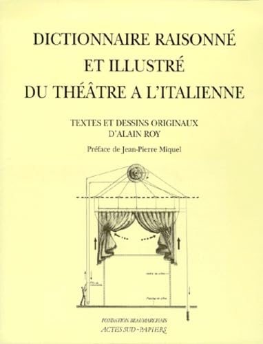 Dictionnaire raisonné et illustré du théatre à l'italienne 9782742732708