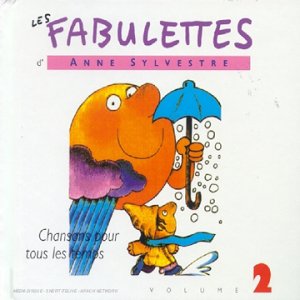 Les Fabulettes d'Anne Sylvestre Vol. 2 : Chansons pour tous les temps 3259119717423