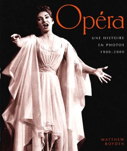 Opera. Une Histoire En Photos 1900-2000 9782258057173