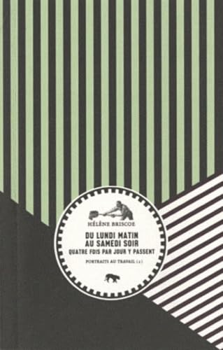 Du lundi matin au samedi soir quatre fois par jour y passent: Portrait au travail (2) 9782357190351