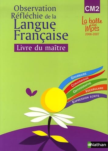 La balle aux mots - maitrise de la langues - guide pédagogique - CM2 9782091205458