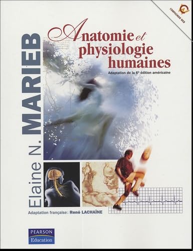 ANATOMIE ET PHYSIOLOGIE HUMAINES ADAPTATION DE LA 6E EDITION AMERICAINE 9782744071188
