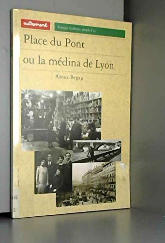 Place du Pont ou la médina de Lyon 9782862606767