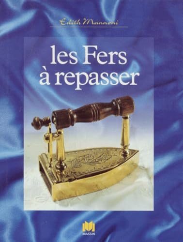 Les Fers A Repasser 9782707202574