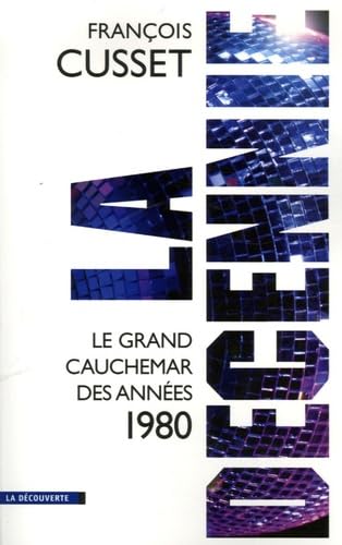 La décennie: Le grand cauchemar des années 1980 9782707146540