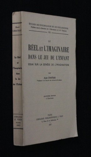 Le réel et l'imaginaire dans le jeu de l'enfant. Essai sur le genèse de l'imagination
