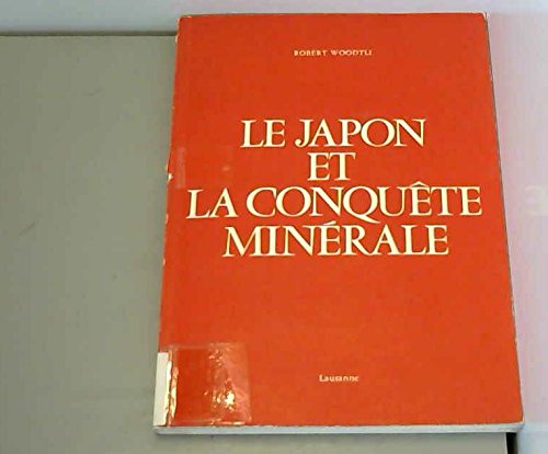 Le Japon et la conquête minérale.