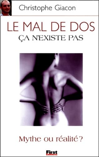 Le Mal De Dos, Ca N'Existe Pas. Mythe Ou Realite ? 9782876916425
