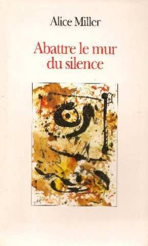 Abattre le mur du silence : Pour rejoindre l'enfant qui attend 9782702851845