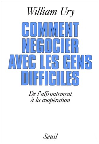 Comment négocier avec les gens difficiles. De l'affrontement à la coopération 9782020364072