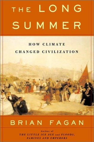 The Long Summer: How Climate Changed Civilization 9780465022816