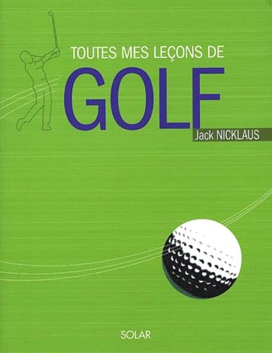 TOUTES MES LECONS DE GOLF 9782263034053