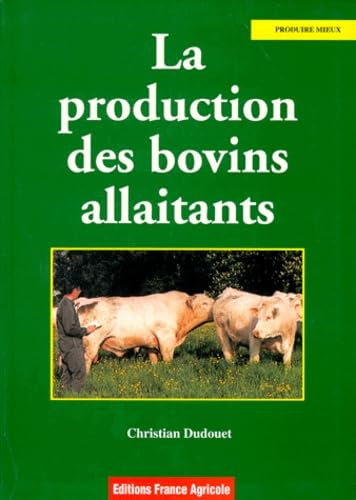 La production des bovins allaitants 9782855570495