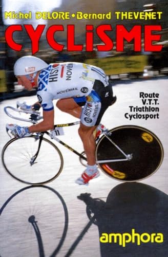 Cyclisme : route, VTT, triathlon, cyclosport 9782851802316