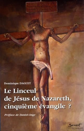 Le Linceul de Jésus de Nazareth, cinquième évangile ? (1Cédérom) 9782866794989