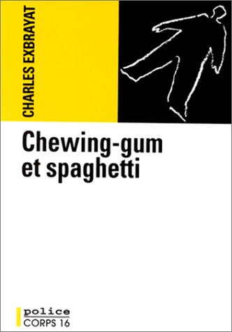chewing-gum et spaghetti 9782840573012
