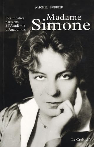Madame Simone : Des théâtres parisiens à l'Académie d'Angoumois 9782916104393