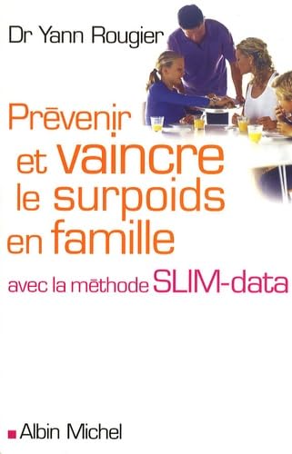 Prévenir et vaincre le surpoids en famille avec la méthode SLIM-Data 9782226169655