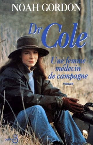Dr Cole. Une Femme Medecin De Campagne 9782714434388