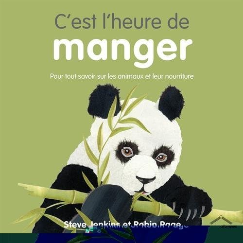 C'est l'heure de manger: Pour tout savoir sur les animaux et leur nourriture 9782878335811