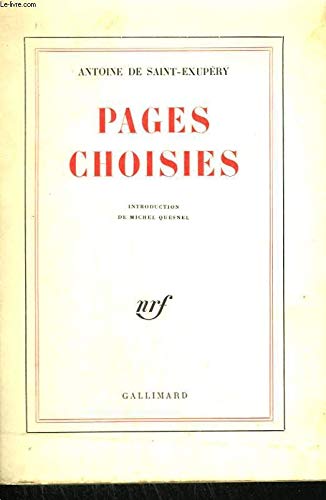 Antoine de Saint-Exupéry. Pages choisies : . Introduction de Michel Quesnel