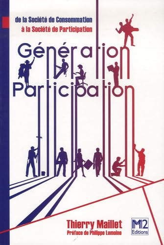 Génération Participation : De la société de consommation à la société de participation (Ancienne édition) 9782916260075