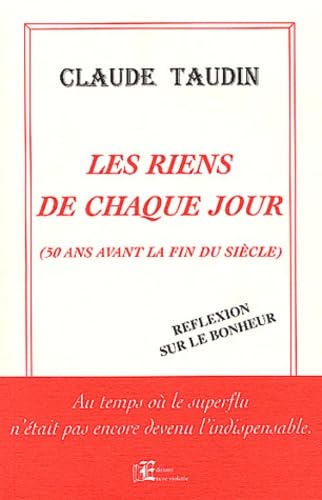 Les riens de chaque jour (50 ans avant la fin du siècle) 9782951332409