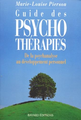 Guide Des Psychotherapies. De La Psychanalyse Au Developpement Personnel 9782227067219