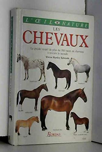 Les Chevaux. Le Guide Visuel De Plus De 300 Races De Chevaux A Travers Le Monde 9782040199890
