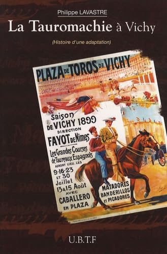 La Tauromachie à Vichy: Histoire d'une adaptation (1892-1991) 9782909521312