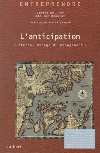 L'anticipation: L'éternel mirage du management ? 9782711769780