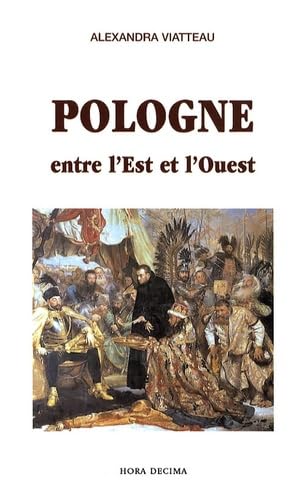 Pologne entre l'Est et l'Ouest 9782915844153