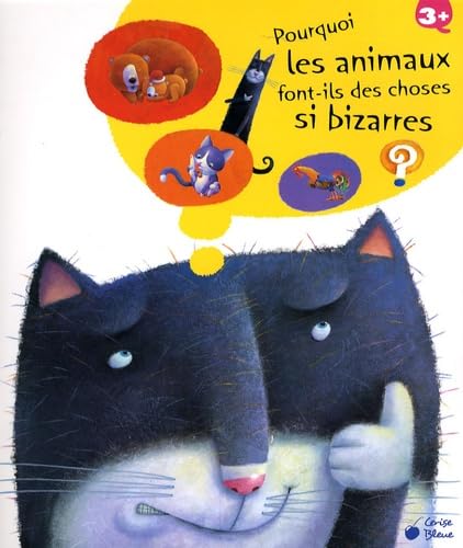 Pourquoi les Animaux Font-Ils des Choses Si Bizarres ? 9782758302162